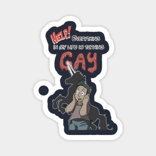 HELP Everything in my life is turning GAY Magnet