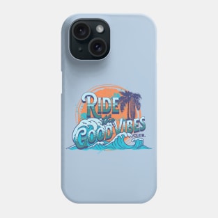 RIDE THE GOOD VIBES Phone Case