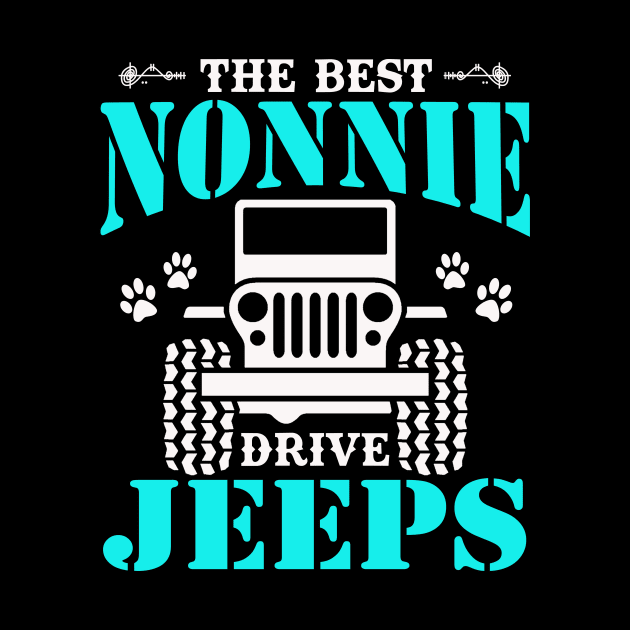 The Best Nonnie Drive Jeeps Cute Dog Paws Jeep Lover Jeep Men/Women/Kid Jeeps by Superdadlove