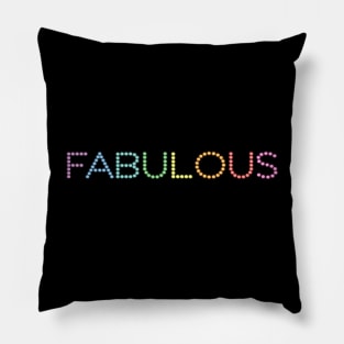 I'm fabulous, you're fabulous - FABULOUS (bright rainbow with glow effect) Pillow