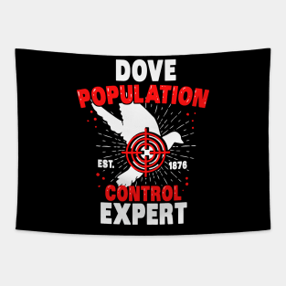 Dove Population Control Expert - Funny Bird Hunter Tapestry