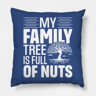 My Family Tree is Full of Nuts Pillow