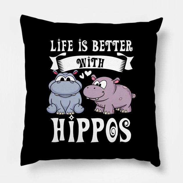 Life Is Better With Hippos Hippopotamus Pillow by ShirtsShirtsndmoreShirts