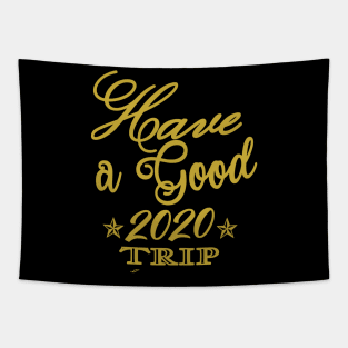 Have A good 2020 Trip Tapestry