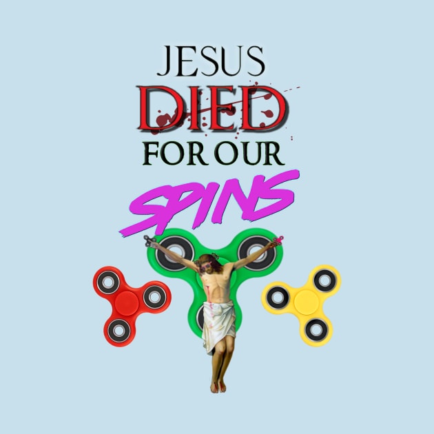 Jesus Died for our Spins by DesignGuy