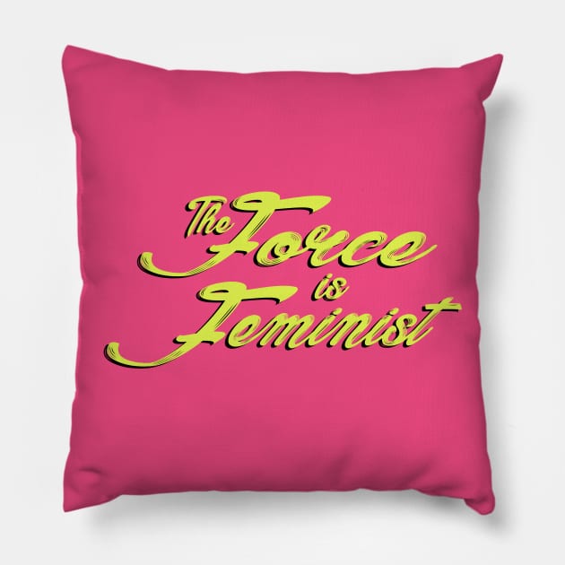 The Force is Feminist (Yellow) Pillow by Miss Upsetter Designs