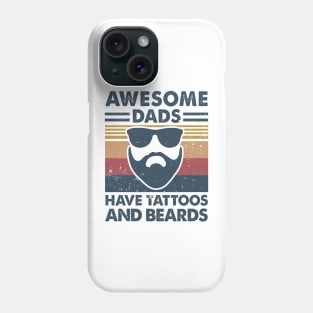 Awesome Dads Have Tattoos And Beards Phone Case