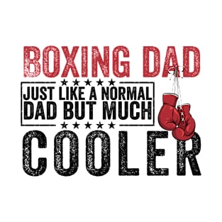 Boxing dad just like a normal dad but much cooler funny T-Shirt