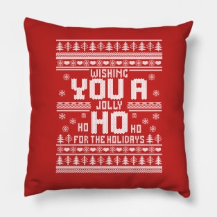 Wishing You A Jolly Ho Ho Ho For The Holidays Ugly Christmas Pillow