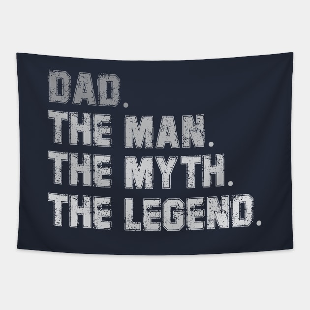 Dad The Man The Myth The Legend Tapestry by gabrielakaren