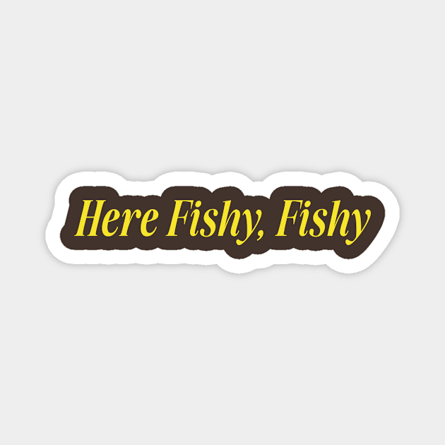 Here Fishy Fishy Magnet by ILOVEY2K