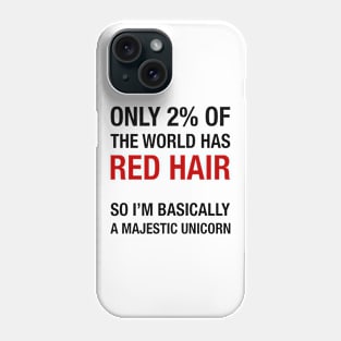 I'm a redhead majestic unicorn Phone Case