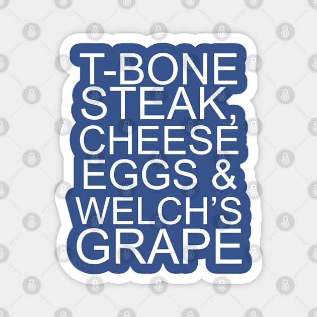 T Bone Steak Cheese Eggs Welchs Grape Magnet by nikalassjanovic