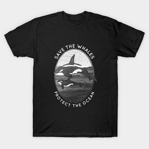 Save The Whales: Protect The Ocean Orca Whales - Whales - T-Shirt