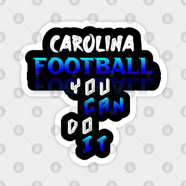 You Can Do It Carolina Football Fans Sports Saying Text Magnet by MaystarUniverse