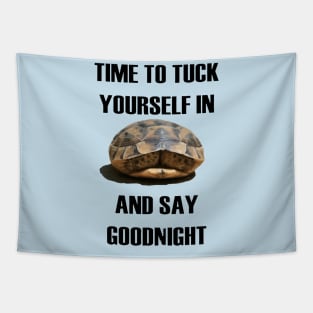 Time To Tuck Yourself In And Say Goodnight Baby Tortoise Tapestry