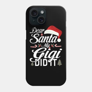 Dear Santa My Gigi Did It Funny Phone Case