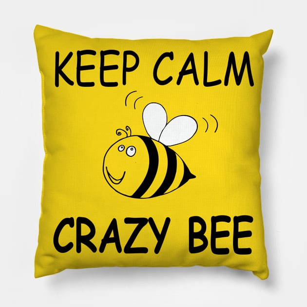 KEEP CALM . CRAZY BEE. A fun bee print. Pillow by SwetlanaArt