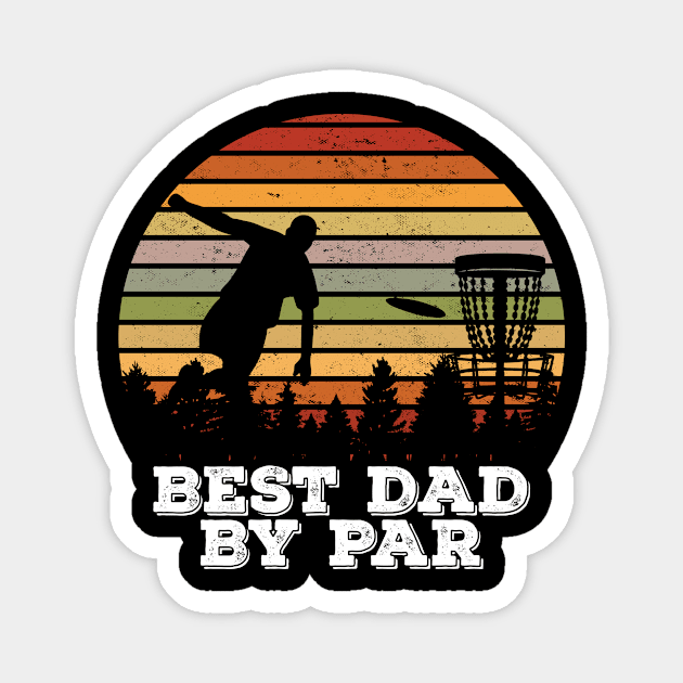 Best Dad By Par Disc Golf vintage Magnet by creativity-w