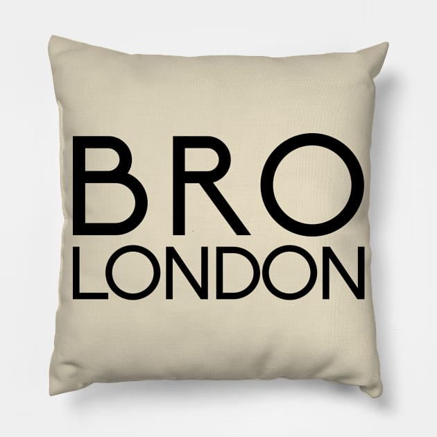 Bro London Pillow by teecloud