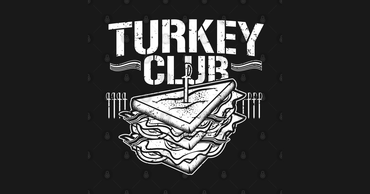 Turkey Club Turkey Club TShirt TeePublic