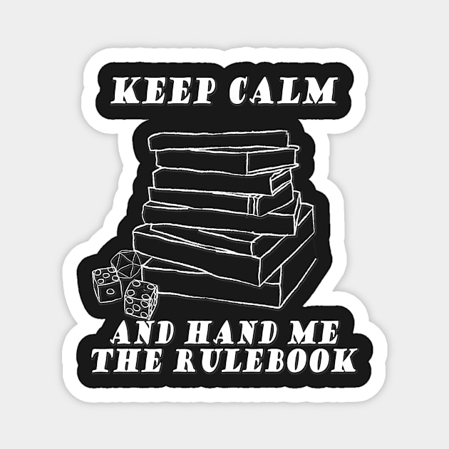 Keep calm and hand me the rulebook Magnet by Insaneluck