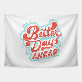 better days ahead Tapestry