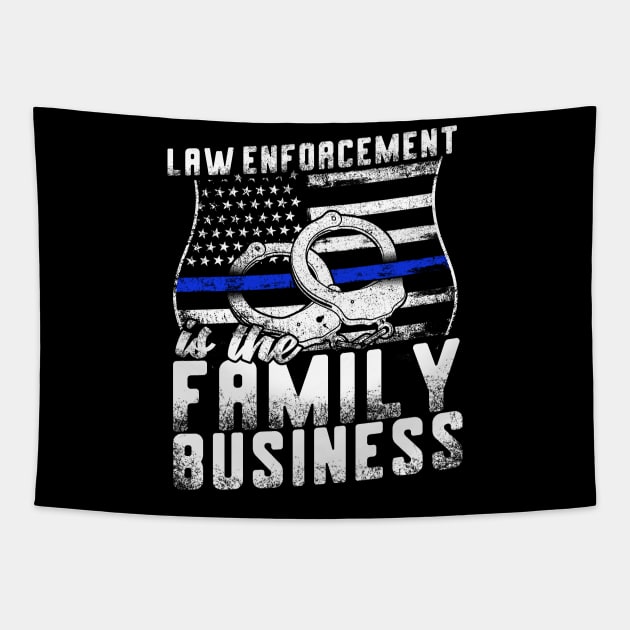 Law Enforcement Is The Family Business Tapestry by thingsandthings