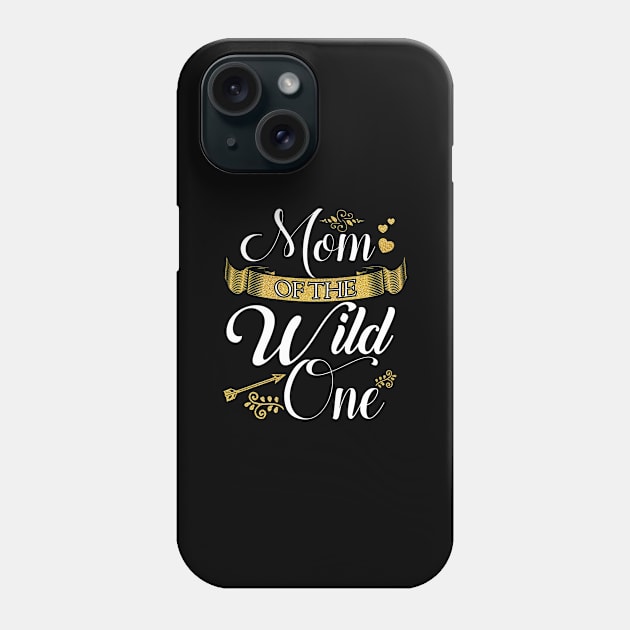 Mom of the wild one Phone Case by captainmood