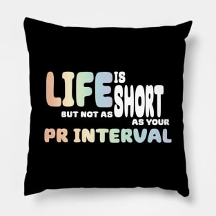 Cardiologists know that life is short Pillow