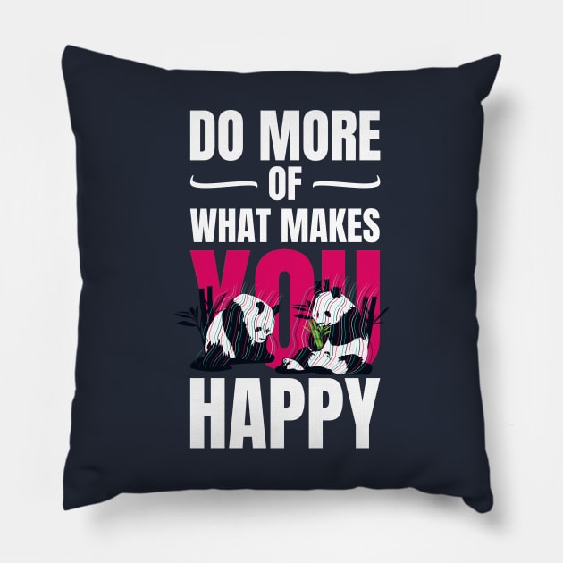 Do more happy stuff Pillow by Frajtgorski