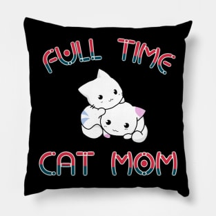 Full time cat mom Pillow