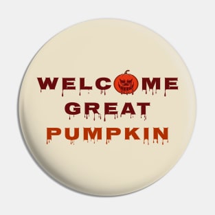 Welcome Great Pumpkin Pin