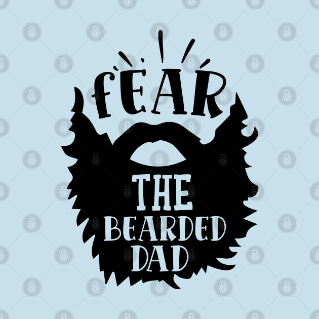 Disover Dad Series: Fear the Bearded Dad - Dad - T-Shirt