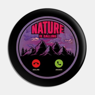 Nature is Calling, I Must Go Pin