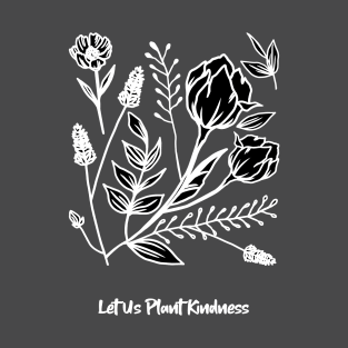 Plants and Kindness T-Shirt