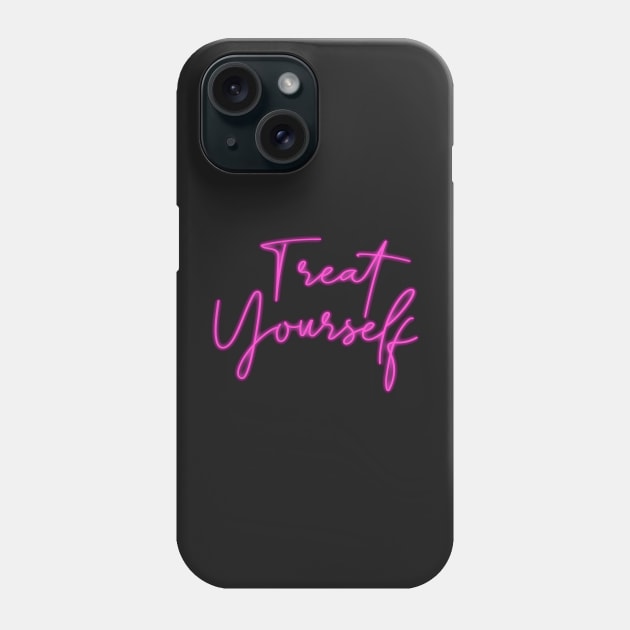 Treat Yourself Neon Sign Phone Case by Annalaven