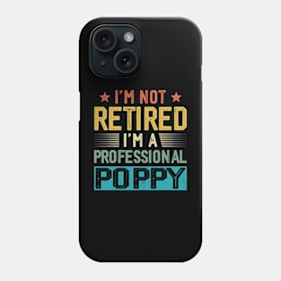 I'm Not Retired I'm A Professional Poppy Vintage Father's Day Phone Case