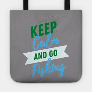 Keep Calm and go Fishing Tote