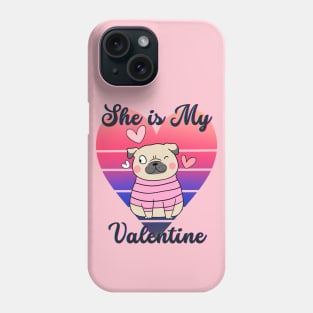 Valentine Gift She is My Valentine Phone Case