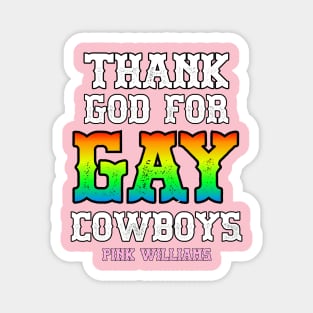 THANK GOD FOR GAY COWBOYS Magnet