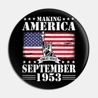 Happy Birthday To Me You Making America Great Since September 1953 67 Years Old Pin