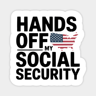 Hands - Off - My - Social - Security – Patriotic - Protest - Political - Statement - Design Magnet