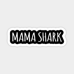 MAMA SHARK Magnet