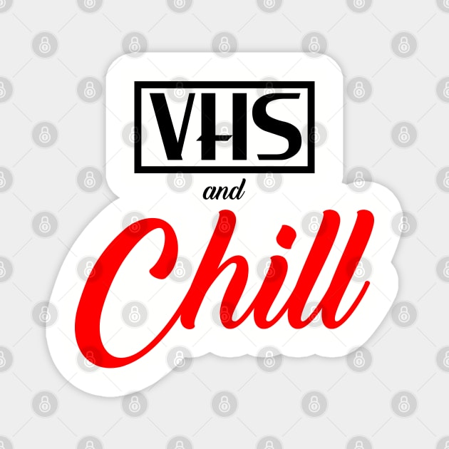 VHS and Chill Magnet by old_school_designs