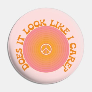 Does It Look Like I Care? Pin