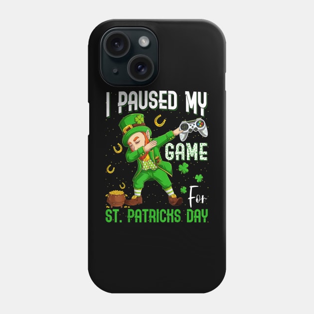 Dabbing Leprechaun I Paused My Game For St Patrick's Day Phone Case by Mhoon 