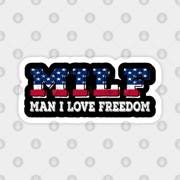 Funny 4th of July Man I Love Freedom Patriotic American Magnet by Daytone