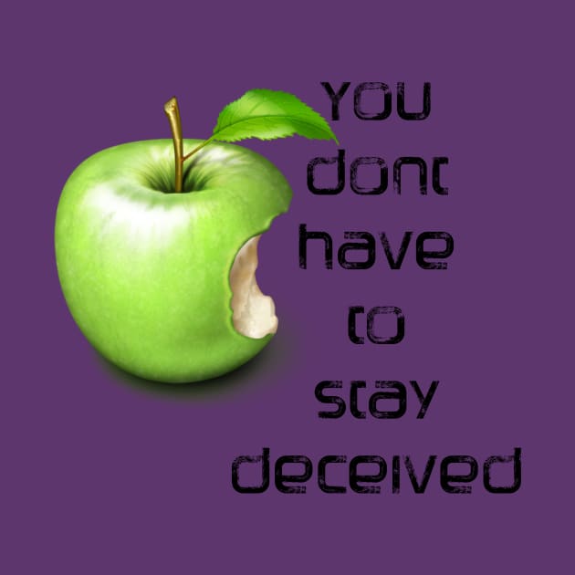 You don't have to stay deceived - bible quote - Jesus God - worship witness - Christian design by Mummy_Designs