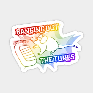 Banging Out The Tunes (Rainbow Version) Magnet